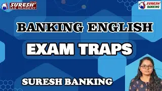 BANKING ENGLISH | EXAM TRAPS | Suresh IAS Academy | Suresh Banking