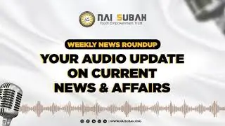 Weekly News Roundup | Episode 18 | Nai Subah