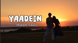 Yaadein - Kalam Saaz (Official Music Video)