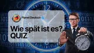 Wie spät ist es? QUIZ | Uhrzeiten - QUIZ | Telling the Time in German -Quiz What time is it? GERMAN
