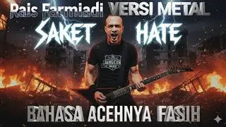 SAKET HATE - Rais Farmiadi (METAL COVER by JANGEUN BAND) &ndash; Jauh Lebih Gahar!
