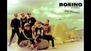 BOEING Reborn - BIAR ( Kawan ) - Official  Music Video