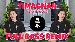 Dj Tausug - Timagnah Ikaw in babai full bass remix
