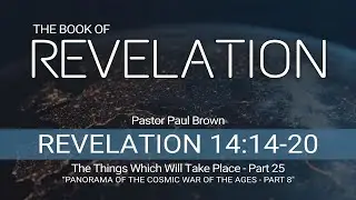 Revelation - The Things Which Will Take Place – Part 25