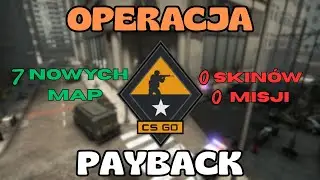 CS:GO kiedyś wyglądał INACZEJ | Operacja Payback