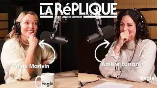 La R&eacute;plique avec Anne Marivin