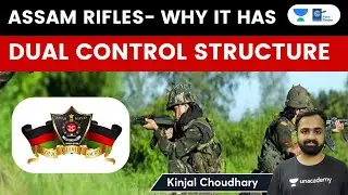 Assam Rifles- Dual Control Structure | MoHa & MoD |Mon District, Nagaland| CAPF| Paramilitary Forces