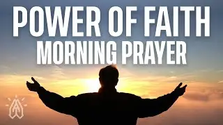 Power of Faith in Impossible Situations | Morning Prayer