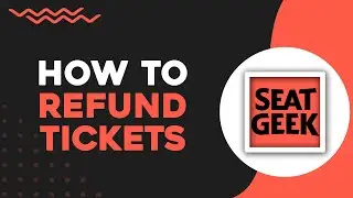 How To Refund Tickets On SeatGeek (Quick Tutorial)