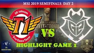 SKT vs  G2 Highlight Game 1 MSI 2019 Semifinal Day 2 | SK telecom T1 vs. G2 Esports