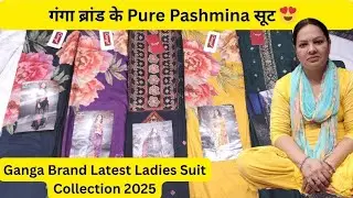 गंगा ब्रांड के Pure Pashmina सूट 😍   Ganga Brand Winter Special Latest Ladies Suit Collection 2025