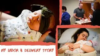 My Labor & Delivery Story!