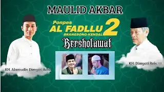 MAULID AKBAR ALFADLLU 2 BERSHOLAWAT