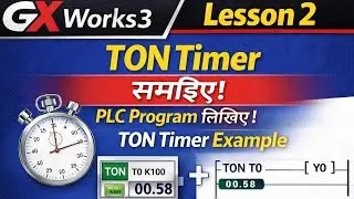 TON Timer Explained in PLC | GX Works3 Tutorial | Lesson 2 (Hindi)