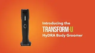 Introducing the HyDRA Body Groomer