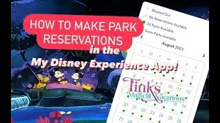 How to Make Park Reservations in the My Disney Experience App!