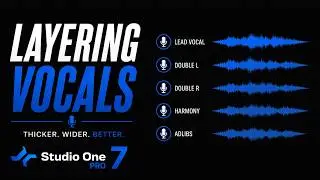 Vocal Layering Techniques | Studio One Pro 7