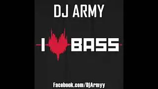 DJ Army - I Love Bass