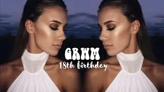 GRWM &bull; My 18th Birthday | Rahnee Bransby