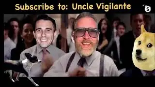 🕺 Subscribe to Uncle Vigilante!