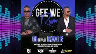 GI Ft RAVI B- GEE WE RUM -  (Chutney Soca)