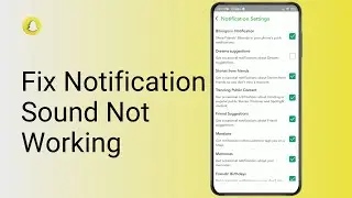 How to Fix Snapchat Notification Sound Not Working Problem ?