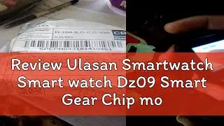 Review Ulasan Smartwatch Smart watch Dz09 Smart Gear Chip mobile phone touch mini Bluetooth headset