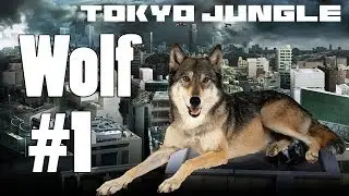 Tokyo Jungle: Wolf Survive over 100 years  Part 1 of 5