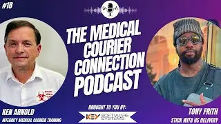 The MCC Podcast #18 - Tony Frith @stickwithusdelivery #medicalcourier #podcast #truckingindustry