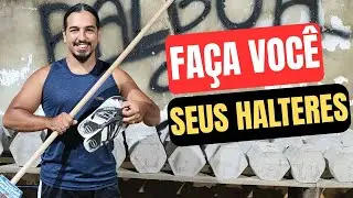 Halteres de Cimento, Cabo de Vassoura e Havaianas (Meus Primeiros Halteres Caseiros)