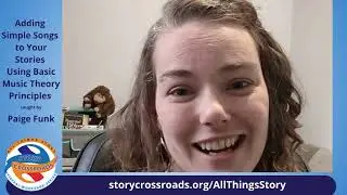 Adding Simple Songs to Your Stories Using Basic Music Theory Principles - Paige Funk