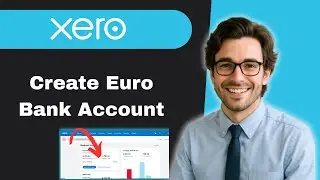 Как создать банковский счет в евро в Xero (полное руководство)