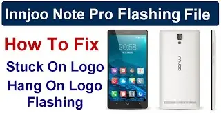 Innjoo Note Pro Hang On Innjoo Logo, Innjoo Note Pro Stuck On Boot Logo, Innjoo Flash File Firmware