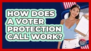 How Does A Voter Protection Call Work?