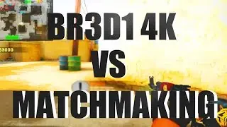 BR3D1 vs Matchmaking | 4K