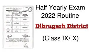 Half Yearly Exam 2022 Routine | Dibrugarh District | Class IX / X | You can learn
