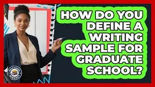 How Do You Define A Writing Sample For Graduate School? - Grad School Mindset