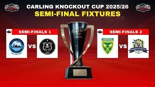 🔴 CARLING KNOCKOUT CUP 2025 SEMI FINAL FIXTURES & MATCH SCHEDULE - CARLING BLACK LABEL CUP 2025