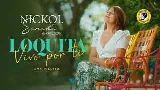 NICKOL SINCHI - Loquita Vivo Por Ti (Primicia 2024) (Videoclip Official)