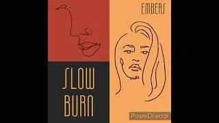 Slow Burn-I Wanna Know (Embers Ep)