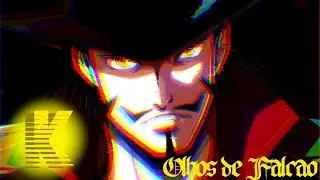 ♪ Mihawk (One Piece) | Olhos de Falc&atilde;o 🦅🦅 | DJ Koom