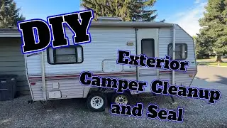 How to clean and seal old travel trailer.