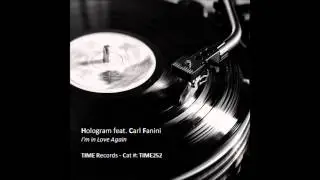 Hologram feat. Carl Fanini - I'm in Love Again