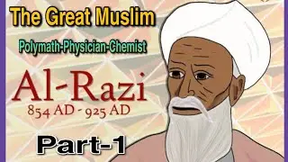 The Great Muslim Persian Polymath Al Razi part-1