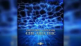 Eric Electric - Discovery Warnings (geoep351/Geomagnetic Records / Psytrance) :: Full Album
