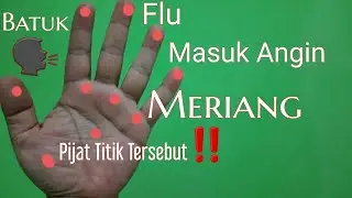 Batuk,flu,meriang, masuk angin,pijat titik tersebut‼️