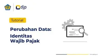 Cara Ajukan Perubahan Data Identitas Wajib Pajak | Tutorial Lengkap