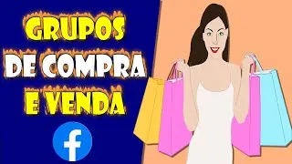 Grupos de Compra e Venda no Facebook (NOVIDADE)