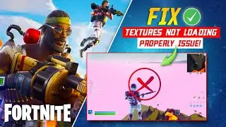 How To Fix Textures Not Loading Properly in Fortnite