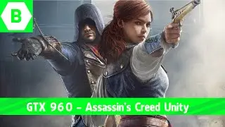 Assassin's Creed Unity Benchmark || i5 4690 + ASUS GTX 960 2GB [768p] - (Ultra Settings)